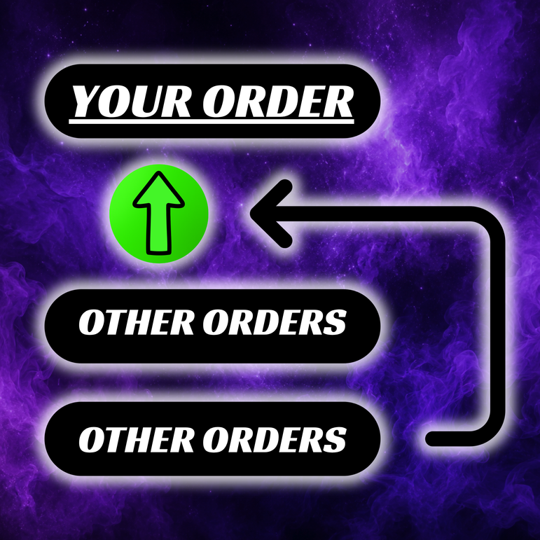 Skip the queue (VIP) — your order moves to the front.